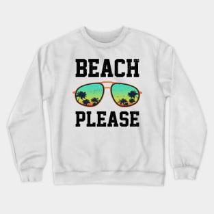 Beach Please Crewneck Sweatshirt